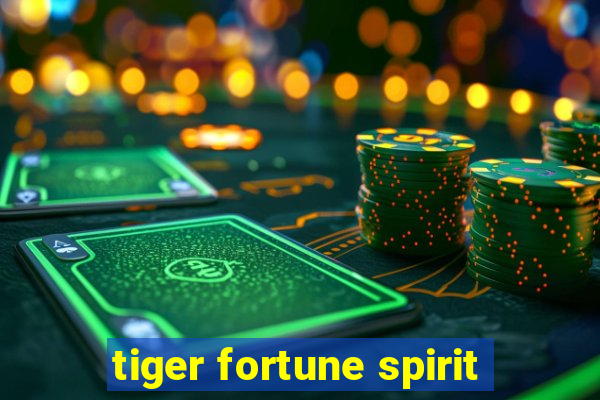 tiger fortune spirit